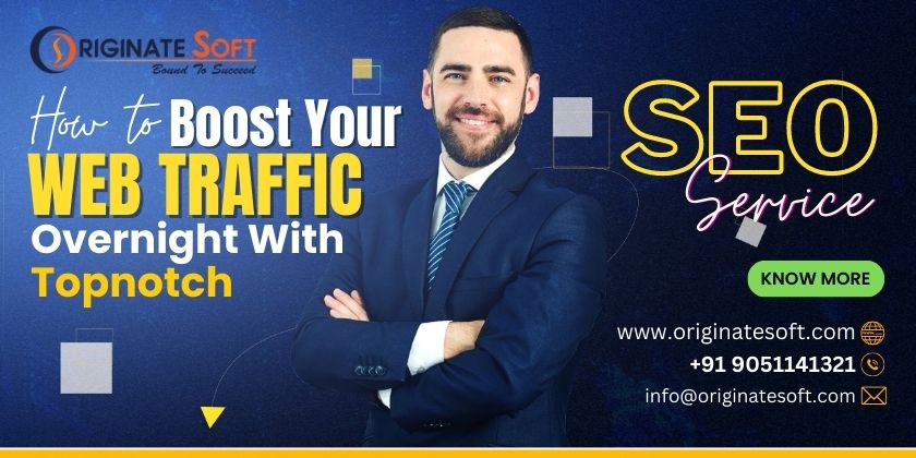 How to Boost Your Web Traffic Overnight With Topnotch SEO Services