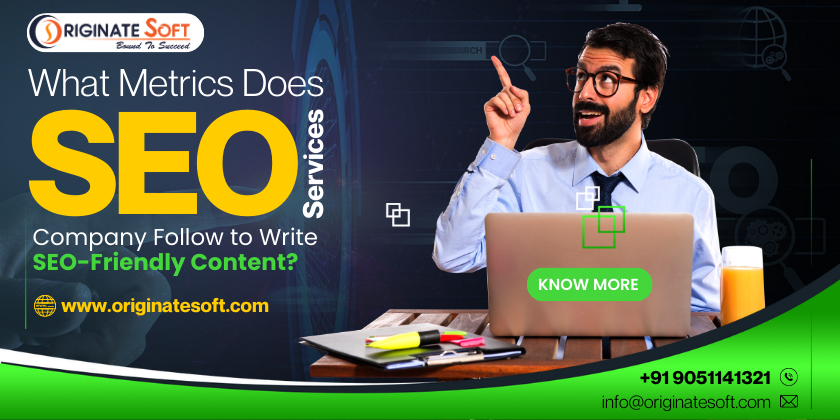 What Metrics Does SEO Services Company Follow to Write SEO-Friendly Content?