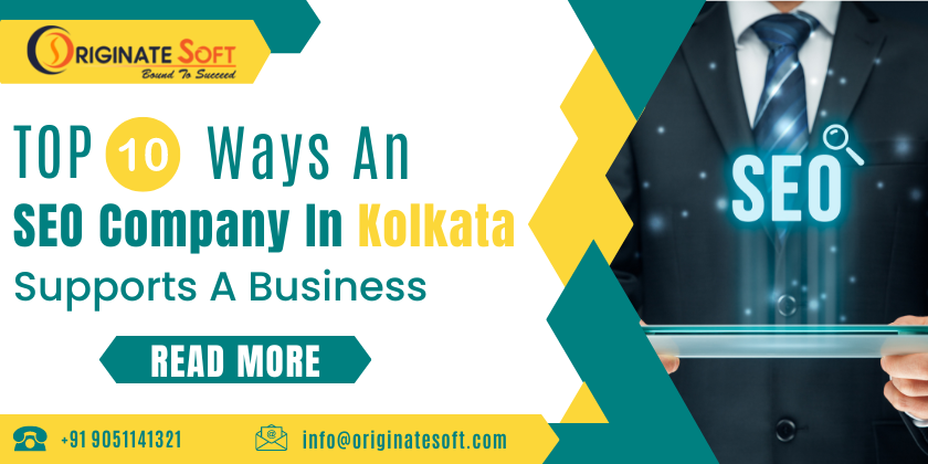 Top 10 Ways An SEO Company In Kolkata Supports A Business