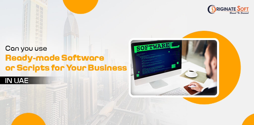 Ready-Made Software or Scripts for Your Business in the UAE
